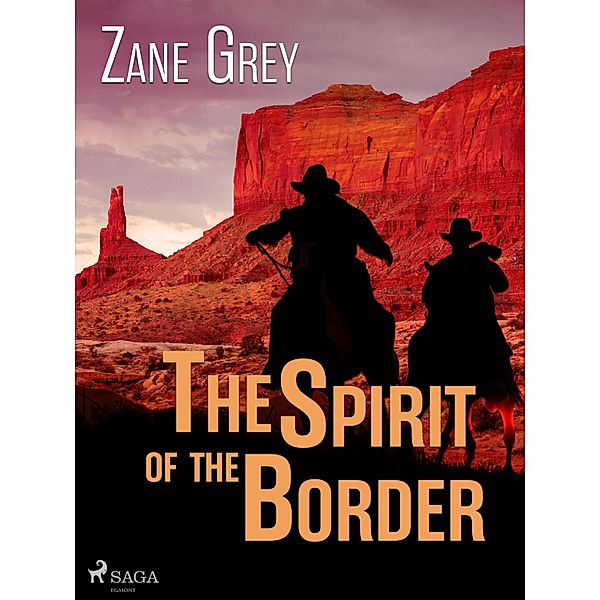 The Spirit of the Border / The Ohio River Trilogy Bd.2, Zane Grey