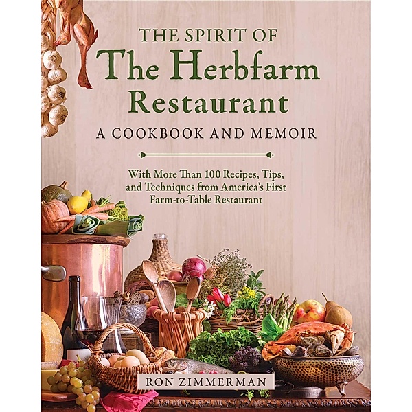 The Spirit of The Herbfarm Restaurant, Ron Zimmerman