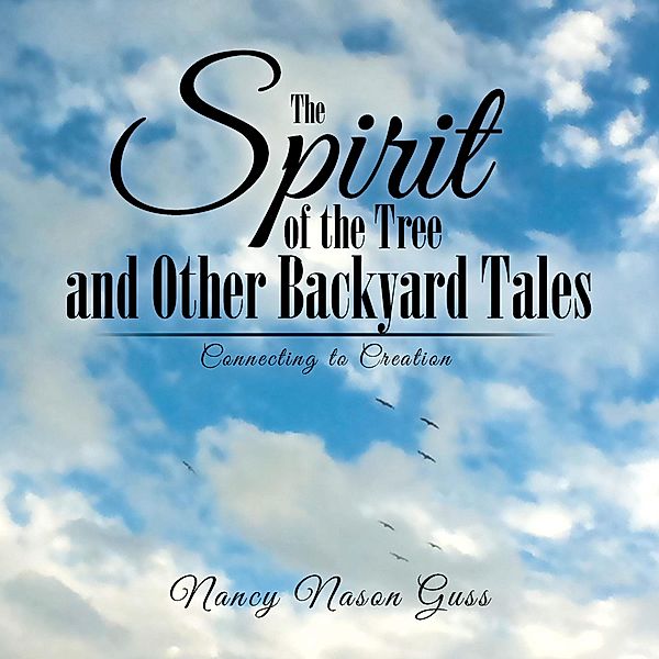 The Spirit of the Tree and Other Backyard Tales, Nancy Nason Guss