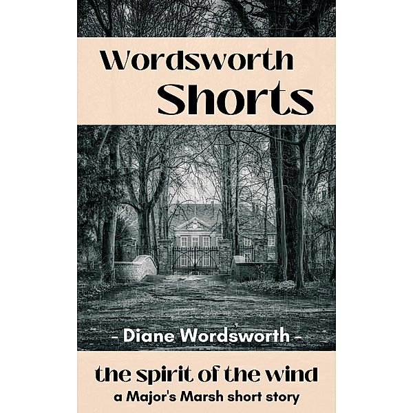 The Spirit of the Wind (Wordsworth Shorts, #1) / Wordsworth Shorts, Diane Wordsworth