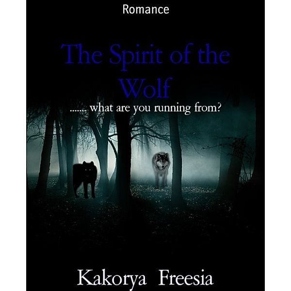 The Spirit of the Wolf, Kakorya Freesia