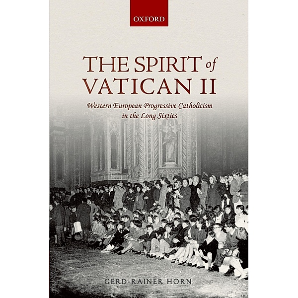 The Spirit of Vatican II, Gerd-Rainer Horn