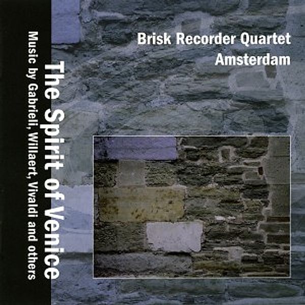 The Spirit Of Venice, Brisk Recorder Quartet Amsterdam