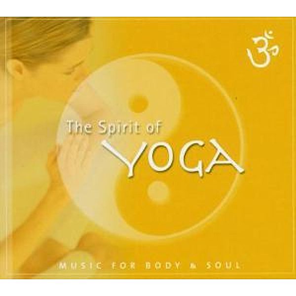 The Spirit Of Yoga, Music For Body & Soul
