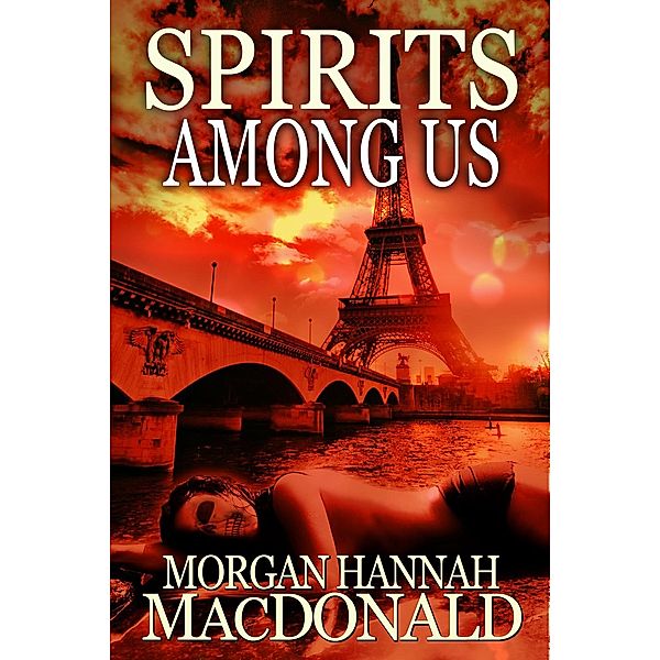 The Spirit Series: Spirits Among Us (The Spirit Series, #3), Morgan Hannah MacDonald