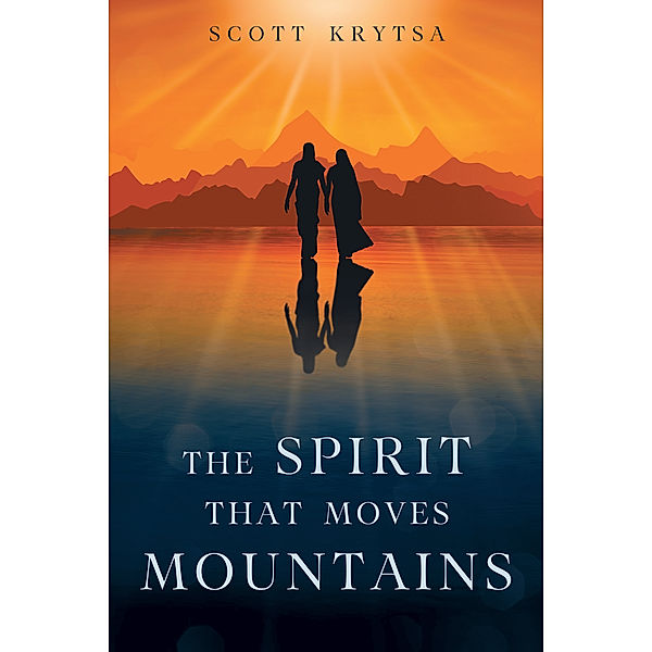 The Spirit That Moves Mountains, Scott Krytsa