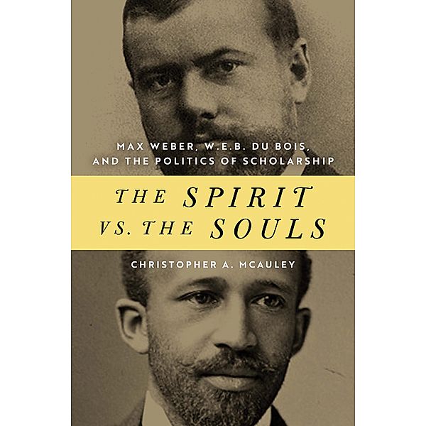 The Spirit vs. the Souls / African American Intellectual Heritage, Christopher A. Mcauley