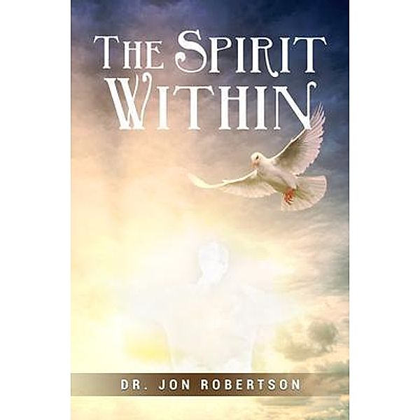 The Spirit Within / PageTurner Press and Media, Jon Robertson