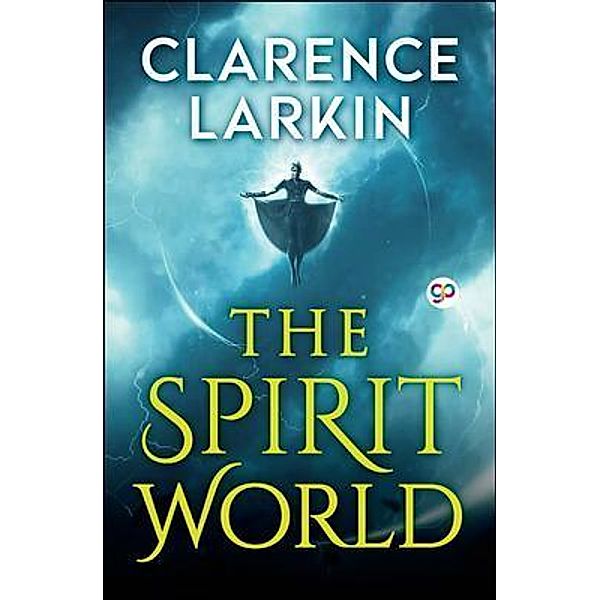 The Spirit World / GENERAL PRESS, Clarence Larkin