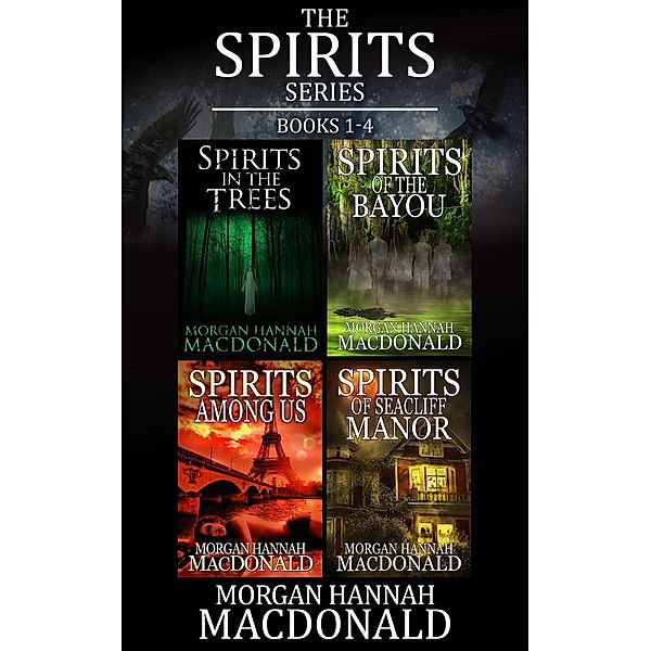 The Spirits Series Books 1-4, Morgan Hannah MacDonald