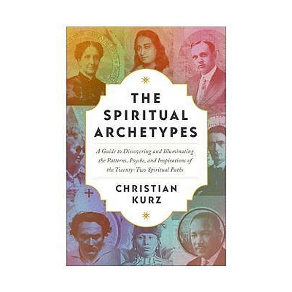 The Spiritual Archetypes, Christian Kurz
