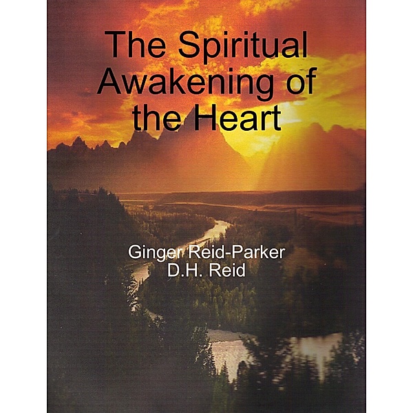 The Spiritual Awakening of the Heart, D. H. Reid, Ginger Reid-Parker
