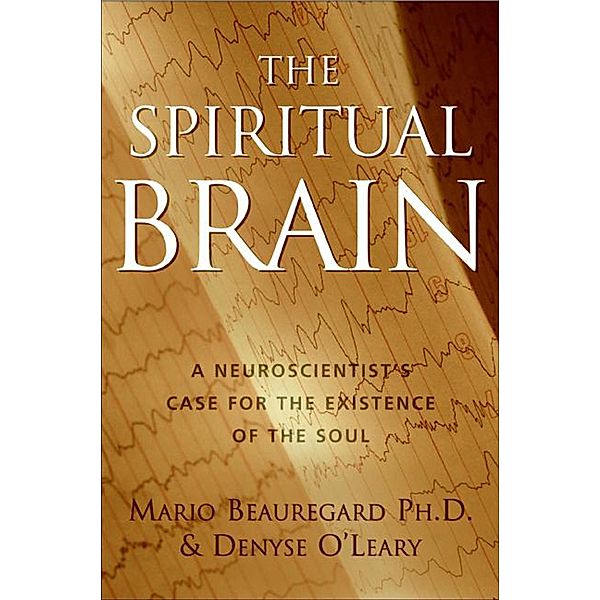 The Spiritual Brain, Mario Beauregard, Denyse O'Leary