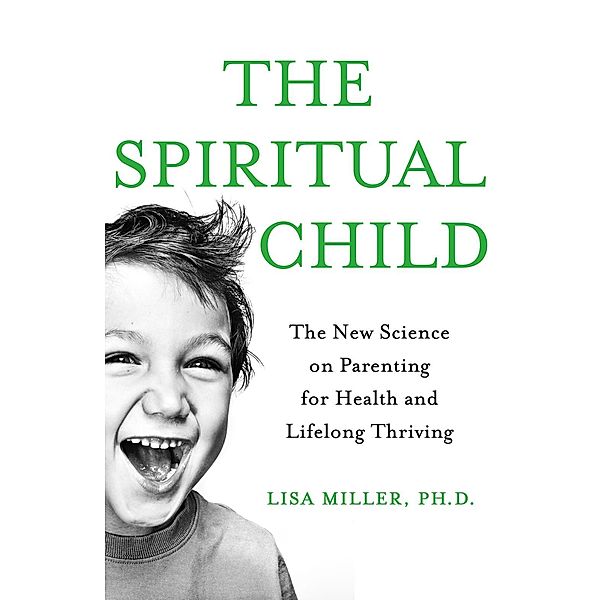 The Spiritual Child, Lisa J Miller