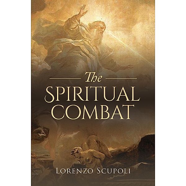 The Spiritual Combat / Wyatt North Publishing, Lorenzo Scupoli