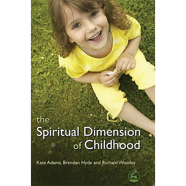 The Spiritual Dimension of Childhood, Richard Woolley, Brendan Hyde, Kate Adams