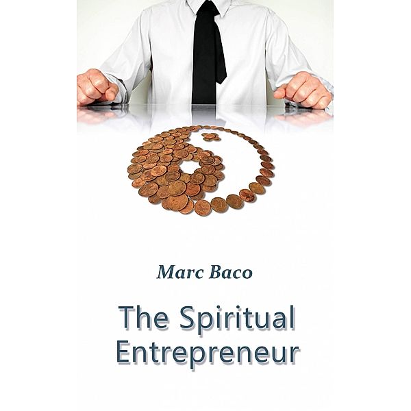 The Spiritual Entrepreneur, Marc Baco