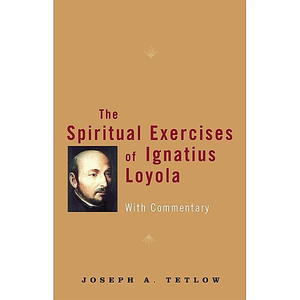 The Spiritual Exercises of Ignatius Loyola, Joseph A. Tetlow