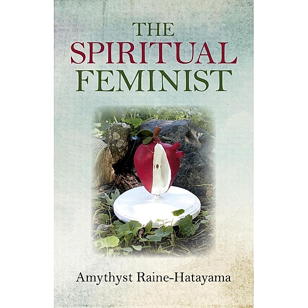 The Spiritual Feminist / Moon Books, Amythyst Raine-Hatayama