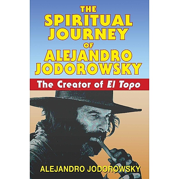 The Spiritual Journey of Alejandro Jodorowsky, Alejandro Jodorowsky