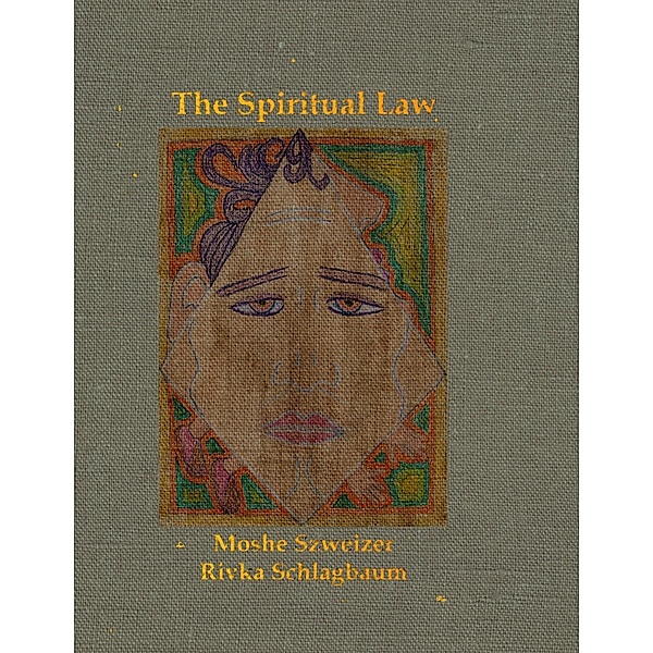 The Spiritual Law, Moshe Szweizer, Rivka Schlagbaum