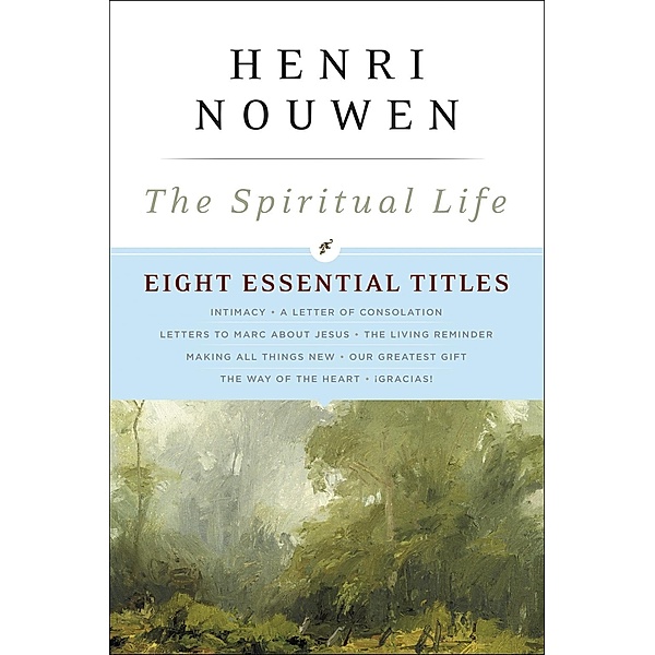 The Spiritual Life, Henri J. M. Nouwen