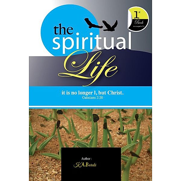 The Spiritual Life (spiritual series, #1) / spiritual series, Kagiso Anson Bareki
