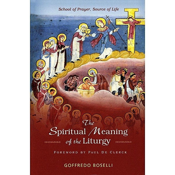 The Spiritual Meaning of the Liturgy, Goffredo Boselli