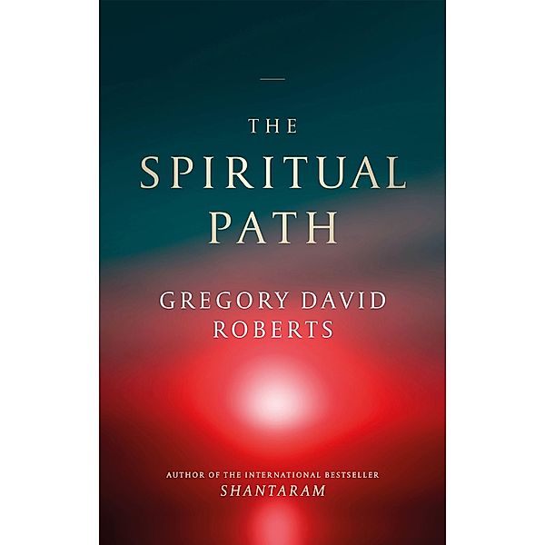 The Spiritual Path, Gregory David Roberts
