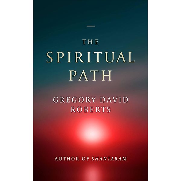 The Spiritual Path, Gregory David Roberts