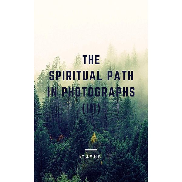 The spiritual path in photographs (III), José Manuel Ferro Veiga