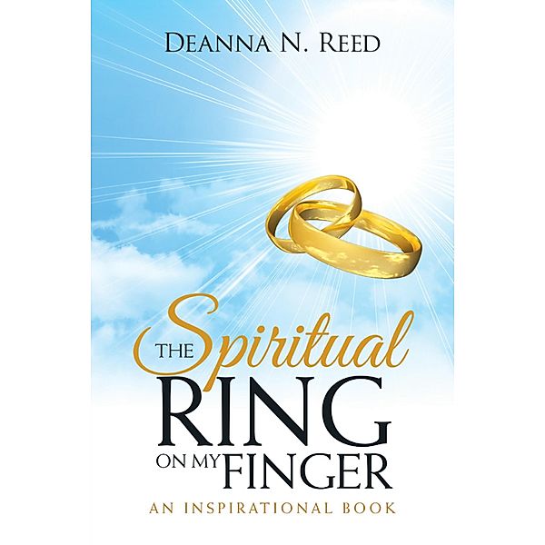 The Spiritual Ring on My Finger, Deanna N. Reed