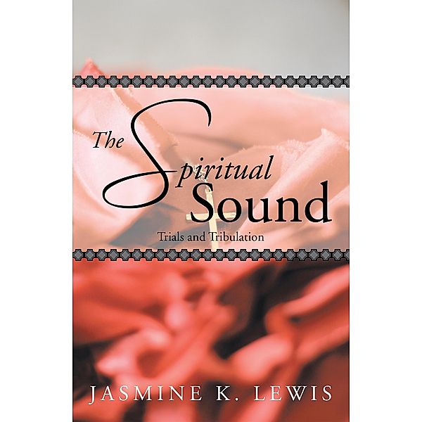 The Spiritual Sound, Jasmine K. Lewis
