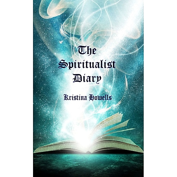 The Spiritualist Diary, Kristina Howells