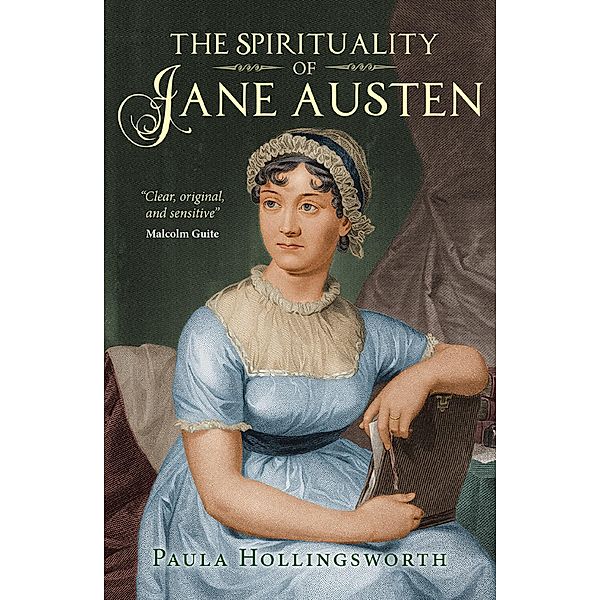 The Spirituality of Jane Austen, Paula Hollingsworth