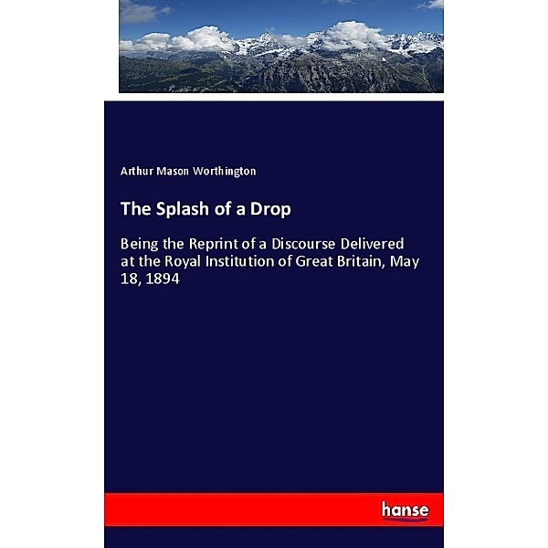 The Splash of a Drop, Arthur Mason Worthington