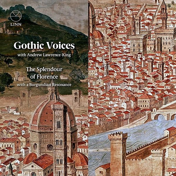 The Splendour Of Florence With A Burgundian Resona, Gothic Voices