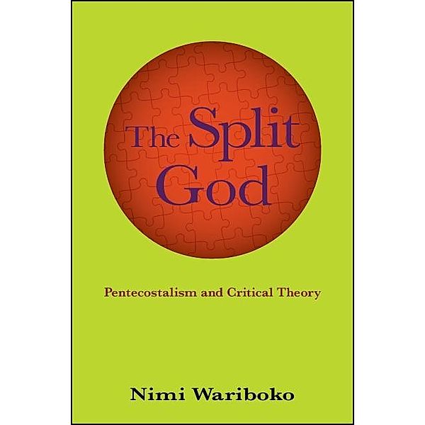 The Split God / SUNY series in Theology and Continental Thought, Nimi Wariboko