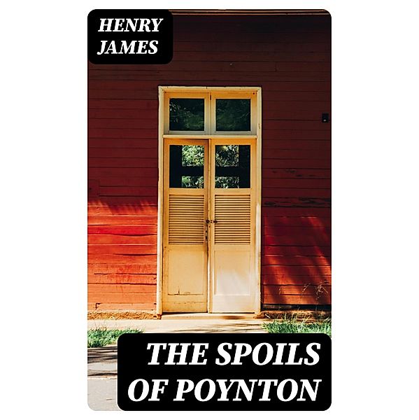 The Spoils of Poynton, Henry James