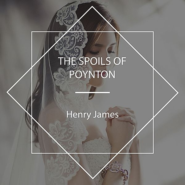 The Spoils of Poynton, Henry James