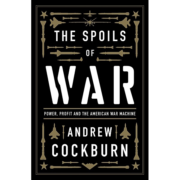 The Spoils of War, Andrew Cockburn