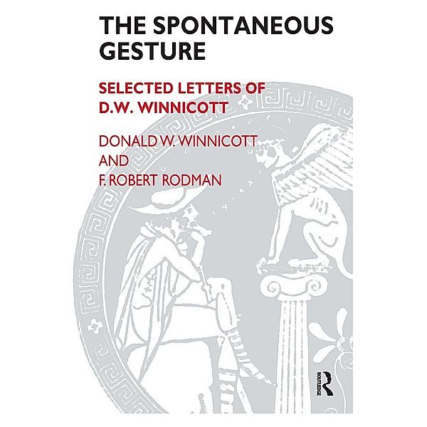 The Spontaneous Gesture, F. Robert Rodman, Donald W. Winnicott