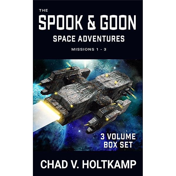 The SPOOK & GOON Space Adventures Series Box 1 / The SPOOK & GOON Space Adventures Series Boxset Bd.1, Chad V. Holtkamp