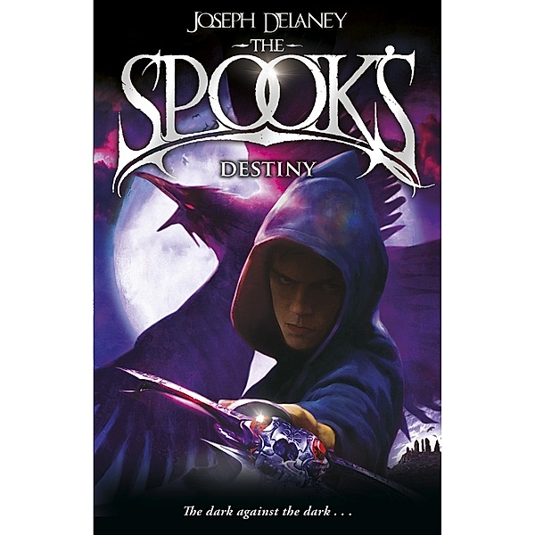 The Spook's Destiny / The Wardstone Chronicles Bd.8, Joseph Delaney