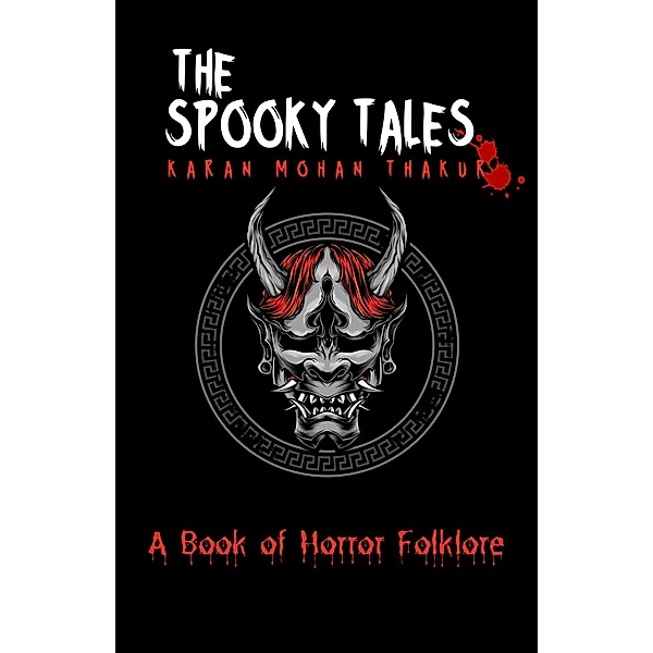 The Spooky Tales:A Book of Horror Folklore, Karan Mohan Thakur
