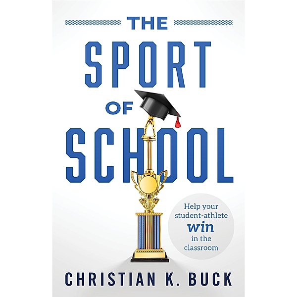 The Sport of School, Christian K. Buck