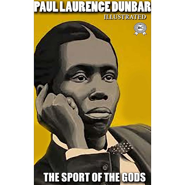 The Sport of the Gods. Illustrated, Paul Laurence Dunbar