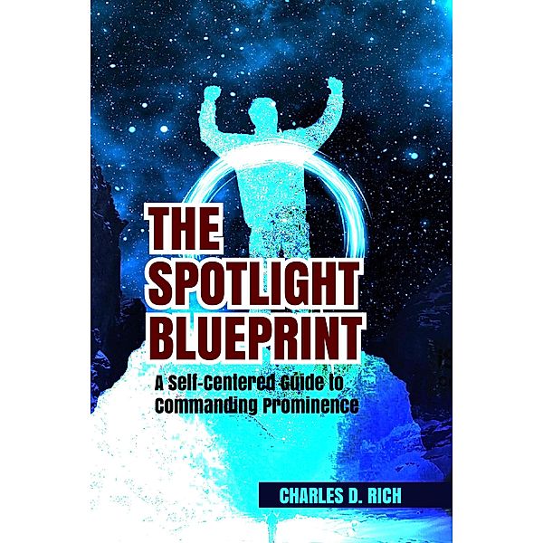 The Spotlight Blueprint, Charles D. Rich