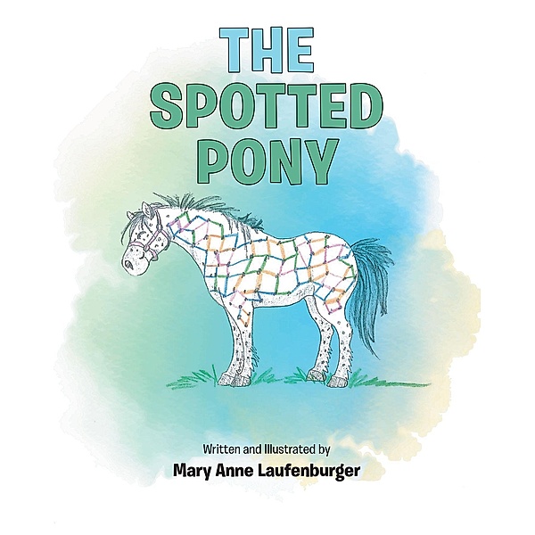 The Spotted Pony, Mary Anne Laufenburger