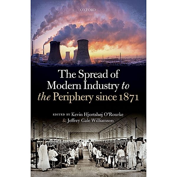 The Spread of Modern Industry to the Periphery since 1871